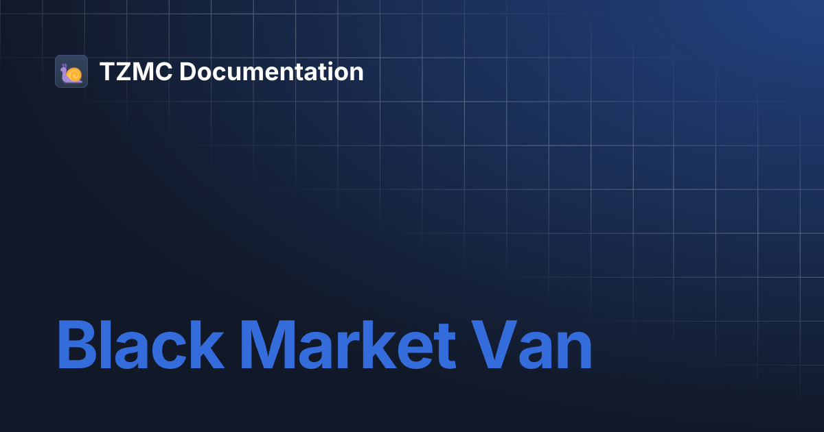 Black Market Van | TZMC Documentation