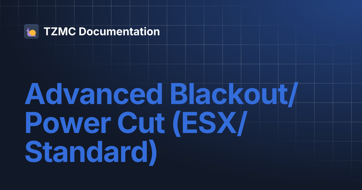 Advanced Blackout/Power Cut (ESX/Standard) | TZMC Documentation